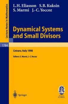 Paperback Dynamical Systems and Small Divisors: Lectures Given at the C.I.M.E. Summer School Held in Cetraro Italy, June 13-20, 1998 Book