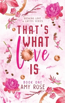 That's What Love Is (Brewing Love & Lattes Series)
