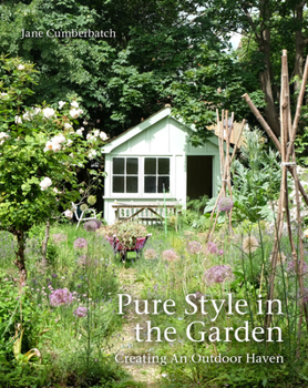 Hardcover Pure Style in the Garden: Creating an Outdoor Haven Book