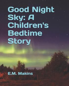 Paperback Good Night Sky: A Children's Bedtime Story Book