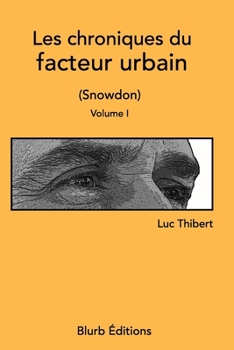 Paperback Les chroniques du facteur urbain Volume I: Snowdon [French] Book