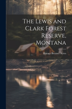 Paperback The Lewis and Clark Forest Reserve, Montana Book