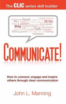 Paperback Communicate!: How to connect, engage and inspire others through clear communication Book