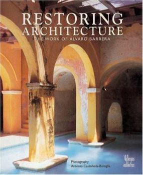 Hardcover Restoring Architecture: The Work of Alvaro Barrera Book