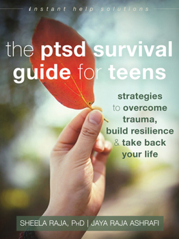 Paperback The Ptsd Survival Guide for Teens: Strategies to Overcome Trauma, Build Resilience, and Take Back Your Life Book