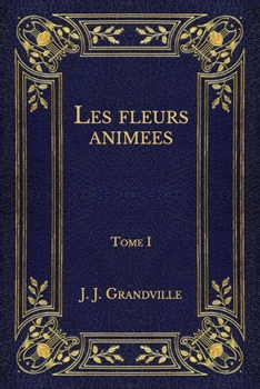 Paperback Les fleurs animees: Tome 1 [French] Book