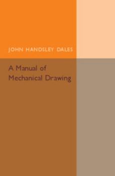 Paperback A Manual of Mechanical Drawing Book