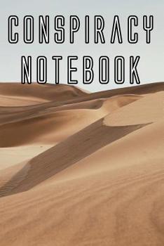 Paperback Conspiracy Notebook: Record Instances of U.F.O's, Unidentified Flying Objects, Aliens, Entities, Spirits, Strange Creatures and other unknown entities Book