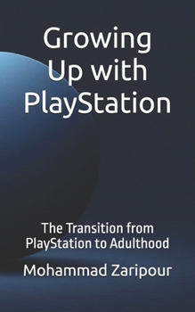 Growing Up with PlayStation: The Transition from PlayStation to Adulthood