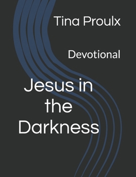 Paperback Jesus in the Darkness: Devotional Book