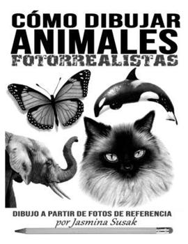 Paperback Cómo Dibujar Animales Fotorrealistas: Dibujo a partir de Fotos de Referencia [Spanish] Book