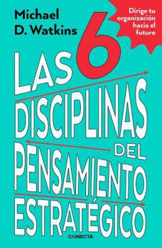 Paperback Las 6 Disciplinas del Pensamiento Estratégico / The Six Disciplines of Strategic Thinking Book
