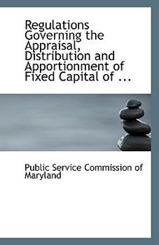 Paperback Regulations Governing the Appraisal, Distribution and Apportionment of Fixed Capital of ... Book