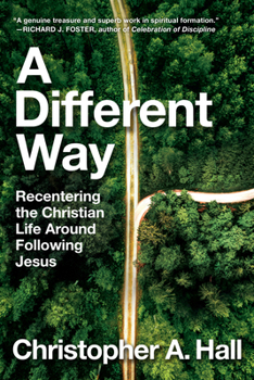 Hardcover A Different Way: Recentering the Christian Life Around Following Jesus Book