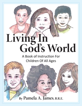 Living in God's World: A Book of Instruction for Children of All Ages