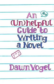 Paperback An (Un)helpful Guide to Writing a Novel Book