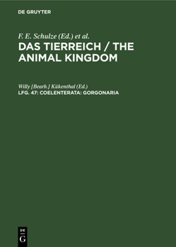 Coelenterata: Gorgonaria: Aus: Das Tierreich: Eine Zusammenstellung Und Kennzeichnung Der Rezenten Tierformen, 47