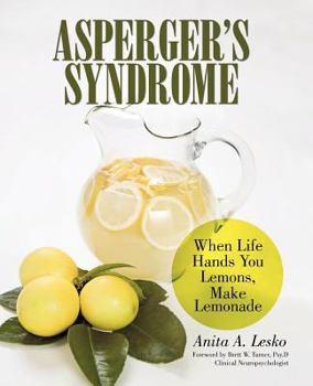 Paperback Asperger's Syndrome: When Life Hands You Lemons, Make Lemonade Book