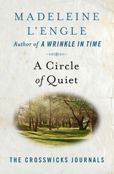 A Circle of Quiet - Book #1 of the Crosswicks Journals