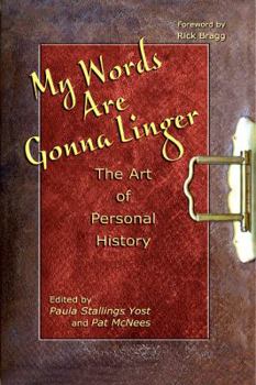 Hardcover My Words Are Gonna Linger: The Art of Personal History Book