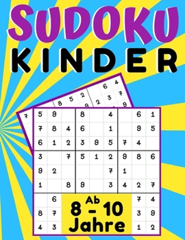 Paperback Sudoku Kinder ab 8-10 Jahre: 200 Sudokus Rätsel drei Ebenen mit lösung, Gezielt Merkfähigkeit und logisches Denken verbessern, konzentrationsspiele [German] Book