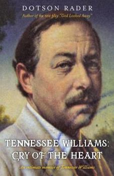 Tennessee: Cry of the Heart: An Intimate Memoir of Tennessee Williams