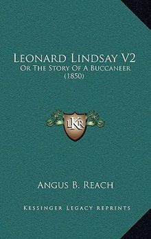 Leonard Lindsay V2: Or The Story Of A Buccaneer