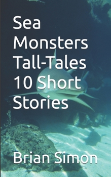 Paperback Sea Monsters Tall-Tales 10 Short Stories Book