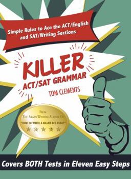 Paperback Killer ACT/SAT Grammar: Eleven Easy Grammar and Punctuation Rules for Both Tests Book