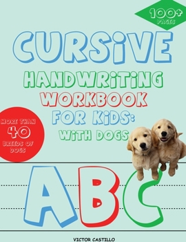 Paperback Cursive Handwriting Workbook for Kids: With Dogs (Full-Color Edition): With Dogs [Large Print] Book