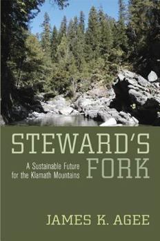 Hardcover Steward's Fork: A Sustainable Future for the Klamath Mountains Book