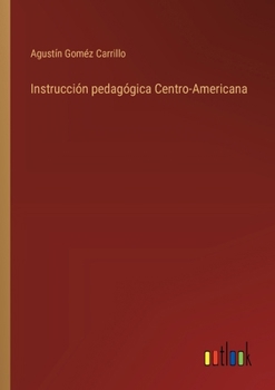 Paperback Instrucción pedagógica Centro-Americana [Spanish] Book