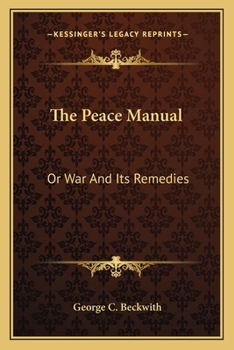 Paperback The Peace Manual: Or War And Its Remedies Book