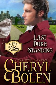 Last Duke Standing - Book #3 of the Lords of Eton