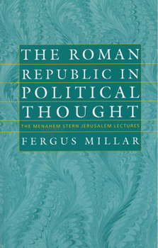 The Roman Republic in Political Thought (The Menahem Stern Jerusalem Lectures) - Book  of the Menahem Stern Jerusalem Lectures