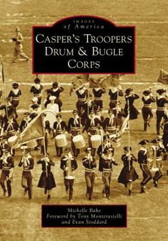 Paperback Casper's Troopers Drum & Bugle Corps Book