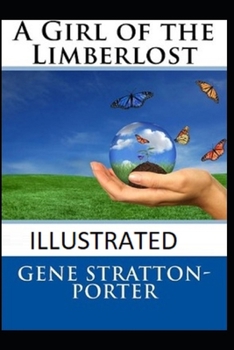 Paperback A Girl of the Limberlost Illustrated Book