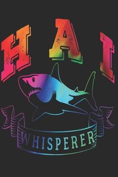 Hai Notizbuch: Hai Notizbuch die Perfekte Geschenkidee f�r Tierliebhaber und Hai Freunde. Das Taschenbuch hat 120 wei�e Seiten mit Punktraster die dich beim Schreiben oder skizzieren unterst�tzten.