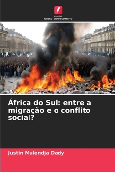 África do Sul: entre a migração e o conflito social? (Portuguese Edition)