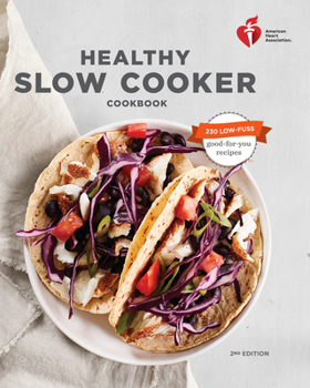 Paperback American Heart Association Healthy Slow Cooker Cookbook, Second Edition Book