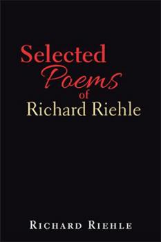 Paperback Selected Poems of Richard Riehle Book