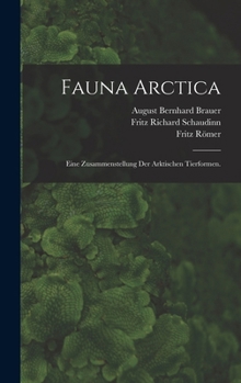Hardcover Fauna Arctica: Eine Zusammenstellung der arktischen Tierformen. [German] Book