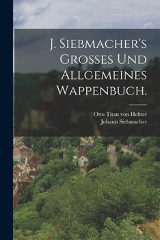 Paperback J. Siebmacher's Grosses und allgemeines Wappenbuch. [German] Book