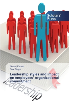 Paperback Leadership styles and impact on employees' organizational commitment Book