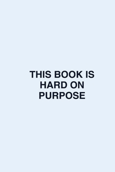 Paperback This Book Is Hard On Purpose Book