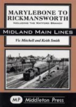 Hardcover Marylebone to Rickmansworth: Including the Watford Branch Book