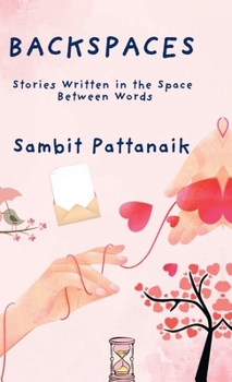 Backspaces: Stories Written in the Space Between Words