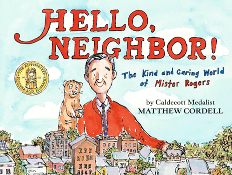 Hardcover Hello, Neighbor!: The Kind and Caring World of Mister Rogers Book