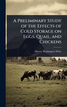 A Preliminary Study of the Effects of Cold Storage on Eggs, Quail, and Chickens