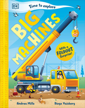 Hardcover Time to Explore Big Machines: With a Foldout Surprise! Book